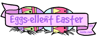 Eggs-ellent Easter 

on Kate.net